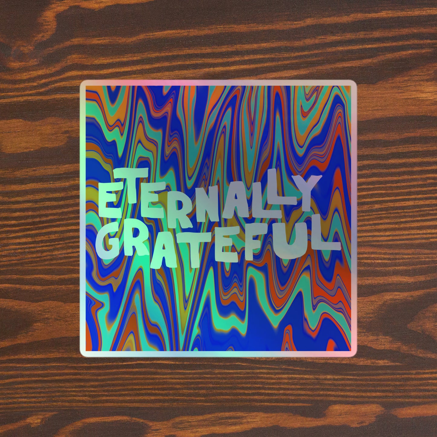 Eternally Grateful Holographic stickers