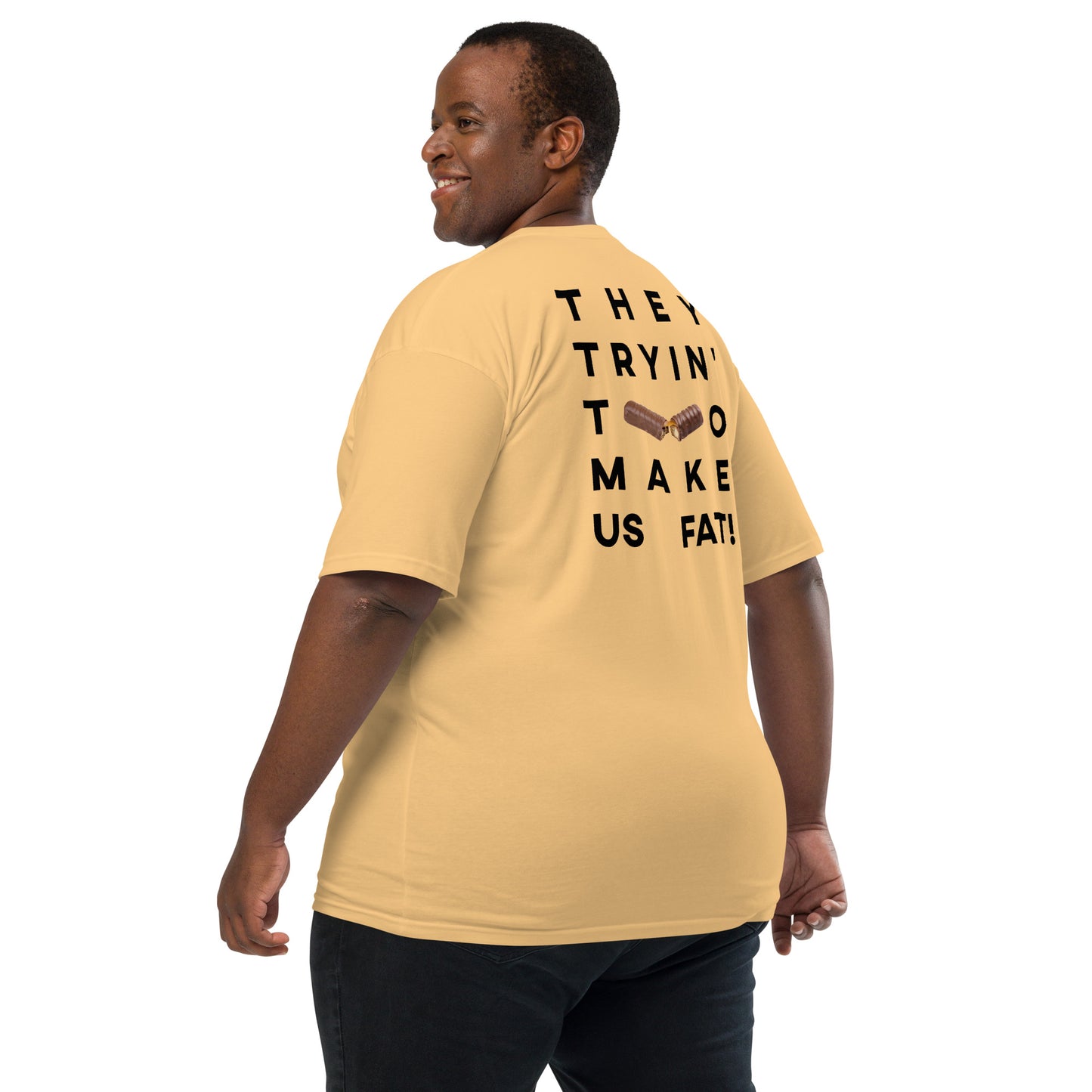 They tryin to make us fat Twix Men’s premium heavyweight tee