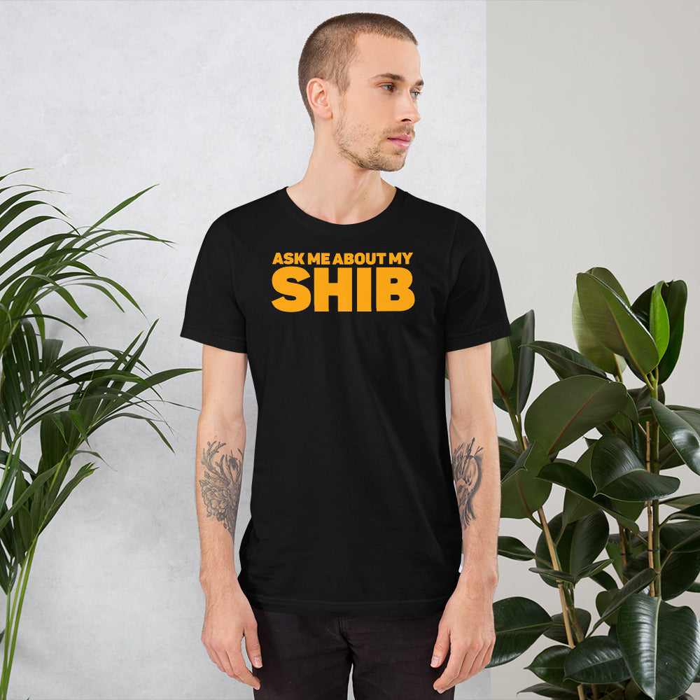 Ask me About my Shib tshirt